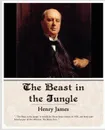 The Beast of the Jungle - Henry Jr. James