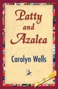 Patty and Azalea - Carolyn Wells