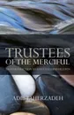 Trustees of the Merciful - Adib Taherzadeh