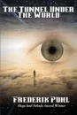 The Tunnel Under The World - Frederik Pohl