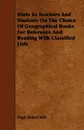 Hints To Teachers And Students On The Choice Of Geographical Books For Reference And Reading With Classified Lists - Hugh Robert Mill