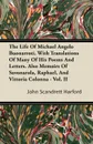 The Life Of Michael Angelo Buonarroti. With Translations Of Many Of His Poems And Letters. Also Memoirs Of Savonarola, Raphael, And Vittoria Colonna - Vol. II - John Scandrett Harford