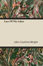 Lays Of The Lakes - John Couchois Wright