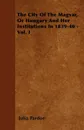 The City Of The Magyar, Or Hungary And Her Institutions In 1839-40 - Vol. I - Julia Pardoe