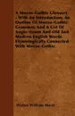 A Moeso-Gothic Glossary - With An Introduction, An Outline Of Moeso-Gothic Grammar, And A List Of Anglo-Saxon And Old And Modern English Words Etymologically Connected With Moeso-Gothic - Walter William Skeat