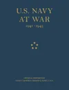 U.S. Navy at War. Official Reports by Fleet Admiral Ernest J. King, U.S.N. - Ernest J. King, United States