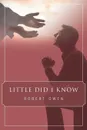 Little Did I Know - Robert Owen