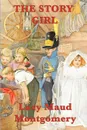 The Story Girl - Lucy Maud Montgomery