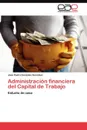 Administracion Financiera del Capital de Trabajo - González González José Pedro