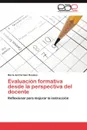 Evaluacion Formativa Desde La Perspectiva del Docente - Mar a. Del Carmen Rosales, Maria Del Carmen Rosales