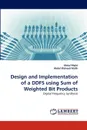 Design and Implementation of a DDFS using Sum of Weighted Bit Products - Abdul Majid, Abdul Waheed Malik