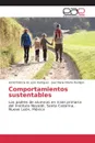 Comportamientos sustentables - de León Rodríguez Astrid Patricia, Infante Bonfiglio José María