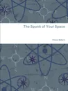 The Spunk of Your Space - Vinson Ballard