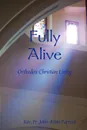 Fully Alive - Rev. Fr. John-Brian Paprock