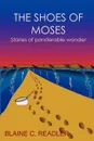 The Shoes of Moses - Blaine Readler