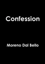 Confession - Moreno Dal Bello