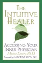 The Intuitive Healer. Accessing Your Inner Physician - Marcia Emery