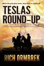 TESLAS ROUND UP - Rich Ormbrek