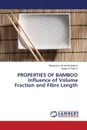 Properties of Bamboo Influence of Volume Fraction and Fibre Length - Austin Ikechukwu Gbasouzor, Philip N. Atanmo