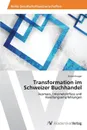 Transformation Im Schweizer Buchhandel - Kruger Simon