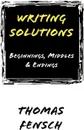 Writing Solutions. Beginnings, Middles & Endings - Thomas Fensch