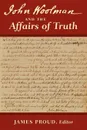 John Woolman and the Affairs of Truth - John Woolman, James Proud