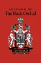 Legends of the Black Orchid - Murray Ian Murray