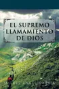 EL SUPREMO LLAMAMIENTO DE DIOS - Miguel Ángel García