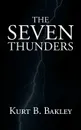 The Seven Thunders - Kurt B. Bakley