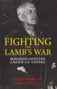 Fighting the Lamb's War - Philip Berrigan, Fred A. Wilcox