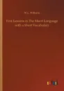 First Lessons in The Maori Language with a Short Vocabulary - W.L. Williams