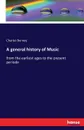 A general history of Music - Charles Burney