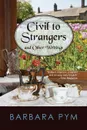 Civil to Strangers and Other Writings - Barbara Pym