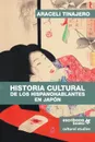 Historia cultural de los hispanohablantes en Japon - Araceli Tinajero