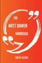 The Matt Damon Handbook - Everything You Need To Know About Matt Damon - Kaylee Oliver