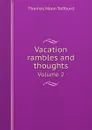 Vacation rambles and thoughts. Volume 2 - Thomas Noon Talfourd