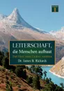 Leiterschaft, die Menschen aufbaut - James B. Richards