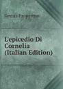 L'epicedio Di Cornelia (Italian Edition) - Sextus Propertius
