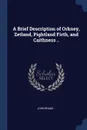 A Brief Description of Orkney, Zetland, Pightland Firth, and Caithness .. - John Brand