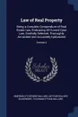 Law of Real Property. Being a Complete Compendium of Real Estate Law, Embracing All Current Case Law, Carefully Selected, Thoroughly Annotated and Accurately Epitomized; Volume 4 - Emerson Etheridge Ballard, Arthur Walker Blakemore, Tilghman Ethan Ballard