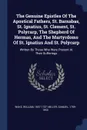 The Genuine Epistles Of The Apostical Fathers, St. Barnabas, St. Ignatius, St. Clement, St. Polycarp, The Shepherd Of Hermas, And The Martyrdoms Of St. Ignatius And St. Polycarp. Written By Those Who Were Present At Their Sufferings - Wake William 1657-1737, Miller Samuel 1769-1850