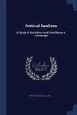 Critical Realism. A Study of the Nature and Conditions of Knowledge - Roy Wood Sellars