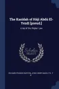 The Kasidah of Haji Abdu El-Yezdi .pseud... A lay of the Higher Law - Richard Francis Burton, John Henry Nash, F B.