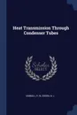 Heat Transmission Through Condenser Tubes - R W Kimball, N L Edson