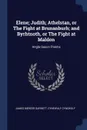 Elene; Judith; Athelstan, or The Fight at Brunanburh; and Byrhtnoth, or The Fight at Maldon. Anglo-Saxon Poems - James Mercer Garnett, Cynewulf Cynewulf