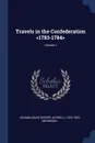 Travels in the Confederation <1783-1784>; Volume 1 - Johann David Schöpf, Alfred J. 1876-1923 Morrison