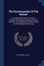 The Encyclopaedia Of The Kennel. A Complete Manual Of The Dog, Its Varieties, Physiology, Breeding, Training, Exhibition And Management, With Articles On The Designing Of Kennels - Vero Kemball Shaw