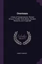 Overtones. A Book of Temperaments: Richard Strauss, Parsifal, Verdi, Balzac, Flaubert, Nietzsche, and Turgenieff - James Huneker