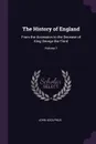 The History of England. From the Accession to the Decease of King George the Third; Volume 1 - John Adolphus