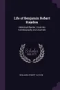 Life of Benjamin Robert Haydon. Historical Painter, From His Autobiography and Journals - Benjamin Robert Haydon